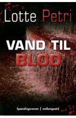 Lotte Petri: Vand til blod